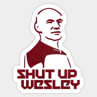 SHUT UP WESLEY Sticker